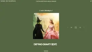 wicked: the soundtrack - defying gravity (edit) [slowed + reverb]