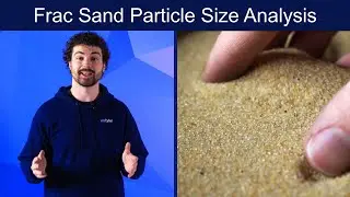 Particle Size Analysis and the Frac Sand Industry