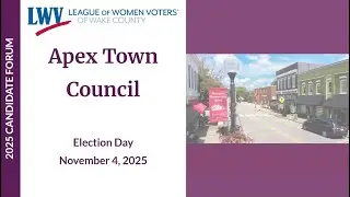 Apex Town Council Candidate Forum 2025
