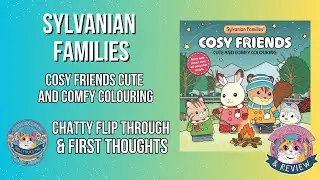 Sylvanian Families Cosy Friends: Cute and Comfy Colouring Book Flip Through and First Thoughts 💗💜💗