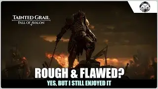 TAINTED GRAIL - Fall of Avalon : It's rough. It's flawed. And I still enjoyed it.