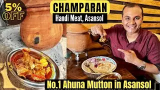 Best Ahuna Mutton in Asansol | Champaran Handi Meat Asansol | Asansol Food vlog