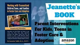 Foster Care and Adoption Mental Health Interventions Book: Jeanette Yoffe M.F.T.