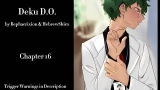 Deku D.O. - Podfic (MHA) - Part 15 - Chapter 16 