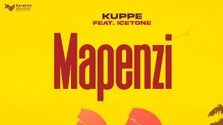 Kuppe feat. Icetone -Mapenzi(Official Music Audio)