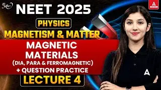 Magnetic Materials Dia Para Ferromagnetic Materials |Question Practice| NEET 2025| Magnetism &Matter