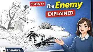 The Enemy Class 12 English 🔥 Full Chapter Explained | Vistas | Boards 2025
