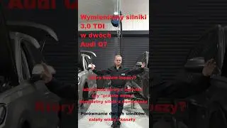 Wymieniamy silniki 3,0 TDI w 2 Audi. Zamontujemy 2 r&oacute;żne silniki Dlaczego ? Oglądaj. Będzie ciekawie