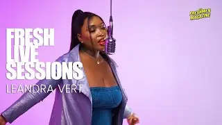 Leandra.Vert Ft. MaWhoo (Unreleased) | Fresh Live Sessions
