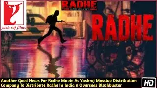 Another Good News For Radhe Movie As YRF Massive Distribution Company To Distribute Radhe Worldwide