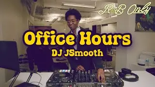 Office Hours: Chill R&B Vibes for Work, Studying, Relaxing | DJ JSmooth Set | R&B ONLY