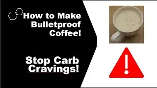 How to Make Bulletproof Coffee | How to Stop Carb Cravings