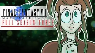 Final Fantasy 7: Machinabridged (FF7MA) &ndash; COMPLETE Season 3 - TeamFourStar (TFS)