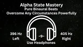 Alpha State Mastery: Overcome Any Circumstances Powerfully