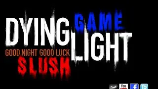 (GSlush) Dying Light EP 24 - Hotel Service !