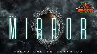 Battle of the Bangers RND. 1 vs Saykridd - MIRROR