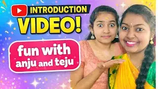 Our first youtube video | Introduction video | fun with anju and teju