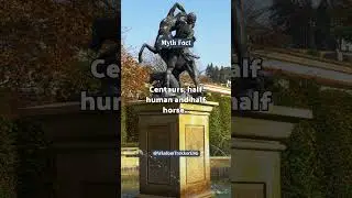 Centaurs, half human and half horse...