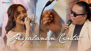 PERDANA LIVE PERFORMANCE UCIE SUCITA & SULE - PERJALANAN CINTA