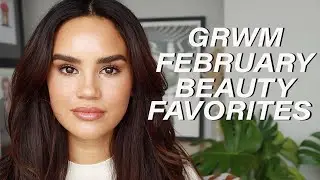GRWM February Beauty Favorites