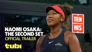 Naomi Osaka: The Second Set | Official Trailer | Tubi Original