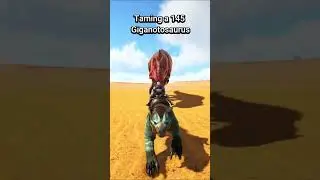 ARK GIGA TAMING