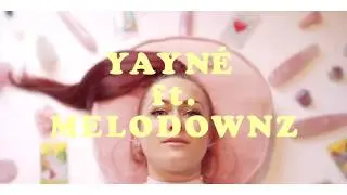 Yayn&eacute; ft. MeloDownz - IDFWU