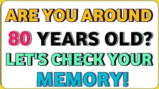 ARE YOU AROUND 80 YEARS OLD? 🧠 Let&rsquo;s Check Your Memory! | HARD QUIZ CHALLENGE