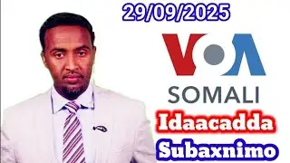 Voa Somali Radio Idaacadda Subaxnimo 29.09.2025