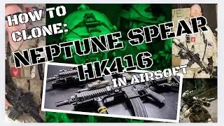 NEPTUNE SPEAR HK416 - THE RIFLE THAT ENDED BIN LADEN - AIRSOFT CLONE