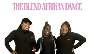The Blend Afrikan Dance 