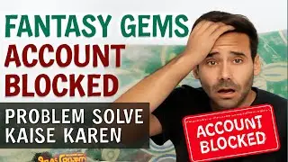 Fantasy gems account block | fantasy gems account freeze | fantasy gems online earning app |