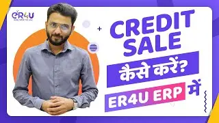 Simple Ways to Manage Credit Sales with Er4u ERP - Explained