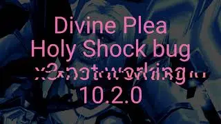 Daybreak/Divine Plea - Holy Shock bug in WoW:DF patch 10.2.0