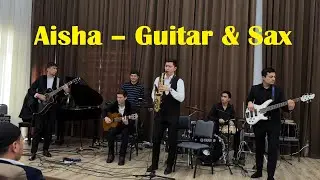 Aisha Instrumental Cover | Guitar Ensemble & Saxophone Solo #music #instrumental #instrumentalmusic