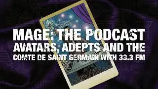 Avatars, Adepts and the Comte de Saint Germain with 33.3 FM