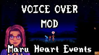 Мод с озвучкой Stardew Valley - События в Maru Heart