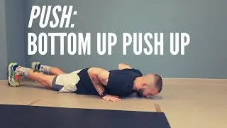 Bottom Up Push Ups (Push Up Regression)