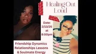 Healing Out Loud: Friendship Dynamics Relationships Lessons & Soulmate Energy Ep 5 w/ Ceaux Yung