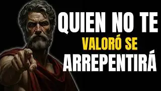 Con estas 8 ACTITUDES tuyas, QUIEN no TE dio VALOR se va a ARREPENTIR / Sabidur&iacute;a Estoica