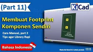 📌 Part 11 Cara Membuat Footprint Sendiri di KiCad 9.0 – Tutorial KiCad Bahasa Indonesia