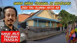 KENAPA BARU TAU SEKARANG RUMAH KANG MUS PREMAN PENSIUN