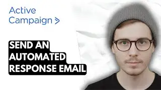 How To Send An Automated Response Email In ActiveCampaign [2026 Guide]