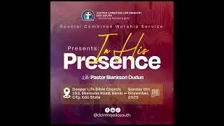 IN HIS PRESENCE || State Combined Sunday  Worship Service || November 9 ,2025