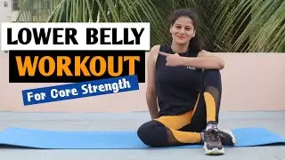 Lower Belly Workout | For Core Strength | Quick Belly Fat Reduction | No Gym or Equipment Required
