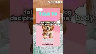 Talk To Your Dog (Understand Your Dog's Body Language) by Ahmed Culjevic