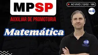 🔴 O Que o MPSP Vai Pedir de Matem&aacute;tica? Auxiliar de Promotoria 2026