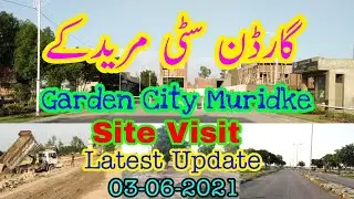 Garden City Muridke / Latest Site Visit 03-Jun-2021/ Complete Site View / Kamran Lahore TV