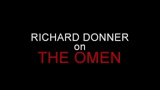 EXCERPT: Richard Donner on The Omen (2008)