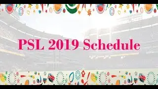 Psl 2019 Schedule Time Table | All Teams And All Matches | Pakistan Super League Schedule | PSL 2019